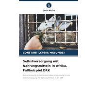 Selbstversorgung mit Nahrungsmitteln in Afrika, Fallbeispiel DRK: Kaninchenzucht in Familienbetrieben: Eine Lösung für die Selbstversorgung mit Nahrungsmitteln in der DRK