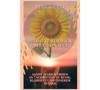 Selbstvertrauen mit Fibonacci (Schwarz/Weiss): Sanft stark werden in 7 Schritten zu Ruhe, Klarheit und innerer Stärke