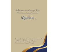 Selbstvertrauen stärken in 30 Tagen - Workbook für innere Stärke und Selbstbewusstsein: Dein 30-Tage-Begleiter für mehr Selbstvertrauen, innere Ruhe ... (Mehr Selbstvertrauen mit Lesiamam Workbooks)