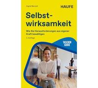 Selbstwirksamkeit aufbauen: Wie Sie Herausforderungen aus eigener Kraft bewältigen: 311