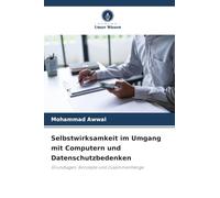 Selbstwirksamkeit im Umgang mit Computern und Datenschutzbedenken: Grundlagen, Konzepte und Zusammenhänge