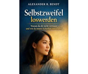Selbstzweifel loswerden: Warum du dir nicht vertraust und wie du innere Sicherheit entwickelst (Beziehungen, Selbstwert & innere Muster)