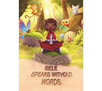 Sele Speaks Without Words: A Neurodiversity book perfect for readers of all ages