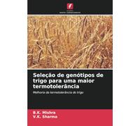 Seleção de genótipos de trigo para uma maior termotolerância: Melhoria da termotolerância do trigo