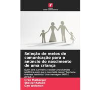 Seleção de meios de comunicação para o anúncio do nascimento de uma criança: Quem será o primeiro a receber uma chamada telefónica assim que o novo ... telefónica? Uma mensagem SMS? E porquê...?