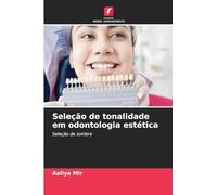 Seleção de tonalidade em odontologia estética: Seleção de sombra
