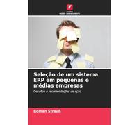 Seleção de um sistema ERP em pequenas e médias empresas: Desafios e recomendações de ação
