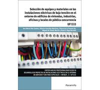 Selección de equipos y materiales en las instalaciones eléctricas de baja tensión en el entorno de edificios de viviendas, industrias, oficinas y ... concurrencia (Electricidad y Electrónica)