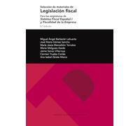 Selección de materiales de legislación fiscal. Para las asignaturas de Sistema Fiscal Español I y Fiscalidad de la Empresa (6.ª ed.): 285 (Textos docentes)