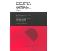 Selección de materiales de legislación fiscal. Para las asignaturas de Sistema Fiscal Español I y Fiscalidad de la Empresa (7.ª ed.): 285 (Textos docentes)
