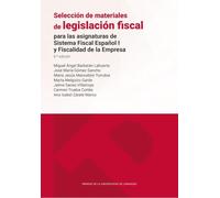 Selección de materiales de legislación fiscal. Para las asignaturas de Sistema Fiscal Español I y Fiscalidad de la Empresa (8.ª ed.): 285 (Textos docentes)