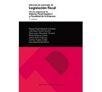 Selección de materiales de legislación fiscal. Para las asignaturas de Sistema Fiscal Español I y Fiscalidad de la Empresa (7.ª ed.)