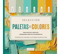 Selección de PALETAS DE COLORES para artistas, creativos, diseñadores gráficos e interioristas: Combinaciones inspiradas en pinceladas de pintura al óleo