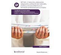 Selección, elaboración, adaptación y utilización de materiales, medios y recursos didácticos en Formación Profesional para el Empleo. SSCE0110 - ... A, B y C del Sistema de Formación Profesional