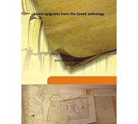 Select epigrams from the Gr nthology 1907 [Hardcover]