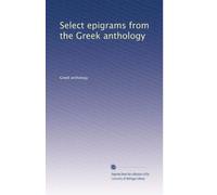 Select epigrams from the Gr nthology
