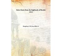 Select fruits from the highlands of Beulah 1913 [Hardcover]