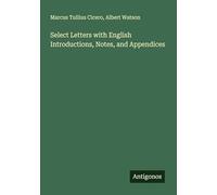 Select Letters with English Introductions, Notes, and Appendices