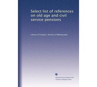 Select list of references on old age and civil service pensions