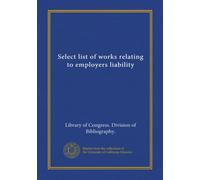 Select list of works relating to employers liability