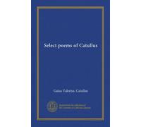 Select poems of Catullus