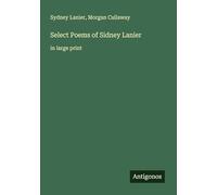 Select Poems of Sidney Lanier: in large print