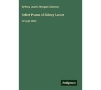 Select Poems of Sidney Lanier: in large print