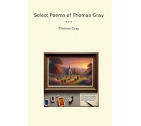 Select Poems of Thomas Gray (Classic Books)