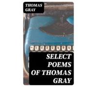 Select Poems Of Thomas Gray (ebook)