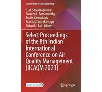 Select Proceedings of the 8th Indian International Conference on Air Quality Management (IICAQM 2023) (Lecture Notes in Civil Engineering)
