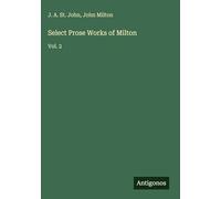 Select Prose Works of Milton: Vol. 2