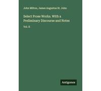 Select Prose Works. With a Preliminary Discourse and Notes: Vol. II