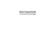 Select Upanishads: The End of Knowledge