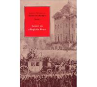 Select Works of Edmund Burke, Volume 3: Letters on a Regicide Peace