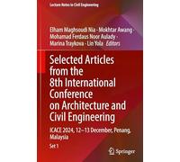 Selected Articles from the 8th International Conference on Architecture and Civil Engineering: ICACE 2024, 12-13 December, Penang, Malaysia: 635 (Lecture Notes in Civil Engineering)