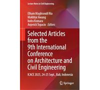 Selected Articles from the 9th International Conference on Architecture and Civil Engineering: ICACE 2025, 24-25 Sept., Bali, Indonesia (Lecture Notes in Civil Engineering, 874)