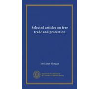 Selected articles on free trade and protection