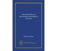 Selected articles on government ownership of railroads
