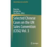 Selected Chinese Cases on the UN Sales Convention (CISG) Vol. 3