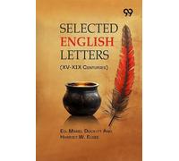 Selected English Letters: (XV-XIX Centuries)