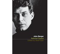 Selected Essays Of John Berger