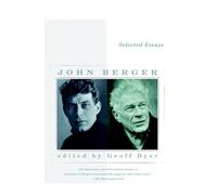 Selected Essays of John Berger (Vintage International)