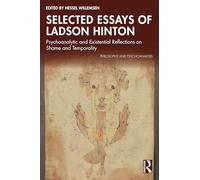 Selected Essays of Ladson Hinton: Psychoanalytic and Existential Reflections on Shame and Temporality (Philosophy and Psychoanalysis)