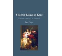 Selected Essays on Kant I: Duties of Freedom – Cambridge University Press
