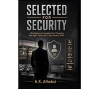 Selected for Security: A Professional Framework for Choosing the Right Person for Every Security Role