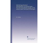 Selected geochemical characteristics of ground water from the Glaciofluvial aquifer in the central Lower Peninsula of Michigan
