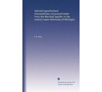 Selected geochemical characteristics of ground water from the Marshall aquifer in the central Lower Peninsula of Michigan