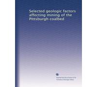Selected geologic factors affecting mining of the Pittsburgh coalbed