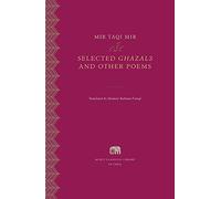 Selected Ghazals and Other Poems: 21 (Murty Classical Library of India)