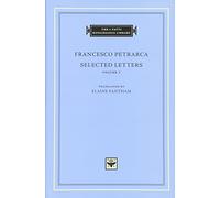 Selected Letters, Volume 1: 76 (The I Tatti Renaissance Library)